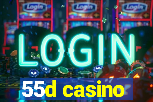 55d casino